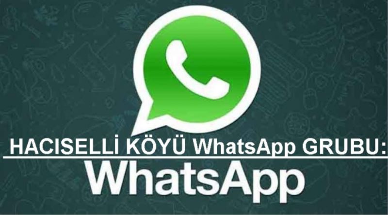 HACISELLİ KÖYÜ WhatsApp GRUBU